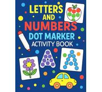 Letters and Numbers Dot Marker Activity Book: Alphabet and Number Learning with Cars, Trucks, and More Vehicles for Toddlers & Preschool Kids.