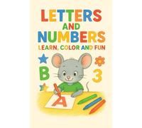 Letters and Numbers - Learn, Color and Fun: Preschool Activity Book with Alphabet, Numbers, Coloring, Tracing, Counting, and Fun Puzzles for Kids ages 3-6