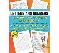 Letters and Numbers Tracing and Coloring for Ages 3-5: Alphabet & Numbers Practice and Coloring Plus Mazes