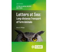 Letters at Sea: Long-distance Transport of Farm Animals (Letters in Animal Welfare and Ethics (CABI Concise))