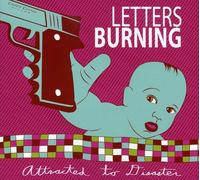 Letters Burning - Attracted to Disaster