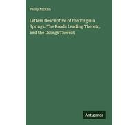 Letters Descriptive of the Virginia Springs: The Roads Leading Thereto, and the Doings Thereat