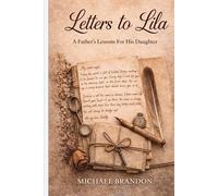 Letters For Lila: A Father's Lessons For His Daughter