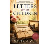 Letters For My Children: Heartwarming Family Novel About Love, Forgiveness, and Second Chances (The Silver Years Collection)