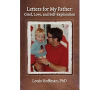 Letters for My Father: Grief, Love, and Self-Exploration