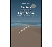 Letters for the Lighthouse: A Clean Small-Town Romance (Harbor Lights Romances)