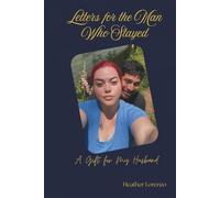 Letters for the Man Who Stayed: A Gift for my Husband