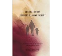 Letters For You For Every Season Of Your Life: A mother’s words for the moments you need them most