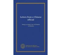 Letters from a Chinese official: being an eastern view of Western civilization