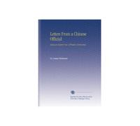 Letters From a Chinese Official: Being an Eastern View of Western Civilization.