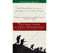 Letters From A Lost Generation: First World War Letters of Vera Brittain and Four Friends