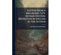 Letters From a Mourning City. Second Edition. [Rewritten in English by the Author