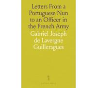 Letters From a Portuguese Nun to an Officer in the French Army: Being a Reproduction of the Edition of 1817