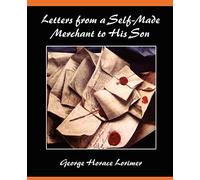 Letters from a Self-Made Merchant to His Son