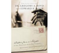 Letters from a Skeptic: A Son Wrestles with His Father's Questions about Christianity