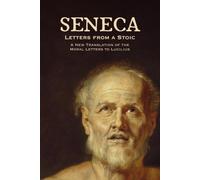 Letters from a Stoic: A New Translation of the Moral Letters to Lucilius