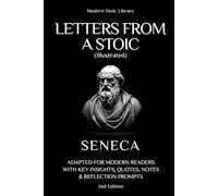 LETTERS FROM A STOIC: Adapted for modern readers with key insights, quotes, notes & reflection prompts (Illustrated) (Modern Stoic Library)