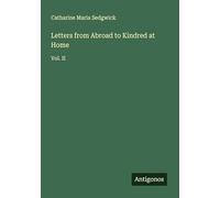 Letters from Abroad to Kindred at Home: Vol. II