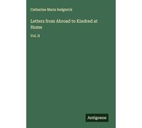 Letters from Abroad to Kindred at Home: Vol. II
