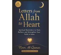 Letters from Allah to Your Heart: Spiritual Reminders to Heal, Reflect, and Strengthen Your Faith in Islam
