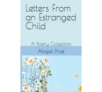 Letters From an Estranged Child: A Poetry Collection