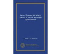 Letters from an old railway official to his son, a division superintendent