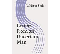 Letters from an Uncertain Man