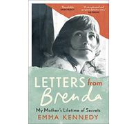 Letters From Brenda: My Mother's Lifetime of Secrets