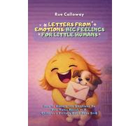 Letters From Emotions: Big Feelings for Little Humans: How to Handle the Emotions No One Talks About - A Children's Picture Book Ages 5-8