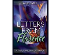 Letters from Florence: A Pride and Prejudice Variation