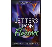 Letters from Florence: A Pride and Prejudice Variation (Elizabeth Abroad)