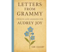 Letters From Grammy: Twelve Life Lessons For Audrey Joy