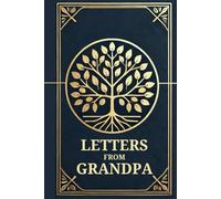 Letters from Grandpa: A Guided Journal to Share Wisdom, Memories, and Love for Future Generations