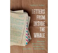 Letters from Inside the Whale: Resuming the Conversation My Father and I Never Had . . . about His War