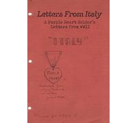 Letters From Italy: A Purple Heart Solder's Letters From WWII