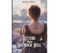 Letters from Lavender Hill: A Historical Novella of Romance, Secrets, Letters, and a Love That Endures