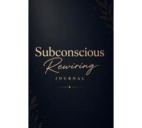 Letters From My Future Self: A 90-Day Subconscious Rewiring Journal for Women: Daily Guided Prompts to Heal Self-Doubt, Shift from Scarcity to Abundance, and Manifest the Life You Were Born to Live