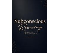 Letters From My Future Self: A 90-Day Subconscious Rewiring Journal for Women: Daily Guided Prompts to Heal Self-Doubt, Shift from Scarcity to Abundance, and Manifest the Life You Were Born to Live