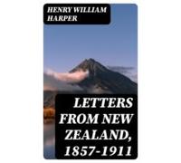 Letters From New Zealand 1857-1911 (ebook)