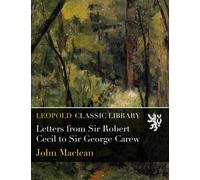 Letters from Sir Robert Cecil to Sir George Carew