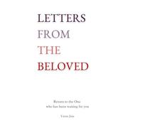 Letters From The Beloved: Return to the One who has been waiting for you