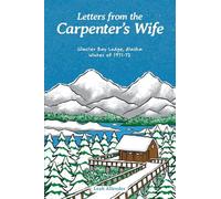 Letters from the Carpenter's Wife: Glacier Bay Lodge, Alaska Winter of 1971-72