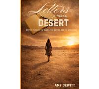 Letters from the Desert: Writing Through the Silence, the Waiting and the Wondering