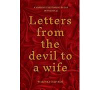 Letters From The Devil To a Wife: A Marriage Restoring 30-Day Devotional
