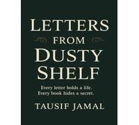 Letters from the Dusty Shelf: Every letter holds a life. Every book hides a secret.