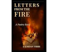 Letters From The Fire: A Christian Poetry Journey Through Depression, Faith, and God’s Unshakable Grace