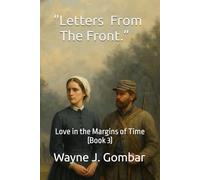“Letters From the Front.”: Love in the Margins of Time (Book 3)