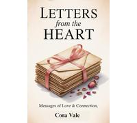 LETTERS from the HEART: Messages of Love & Connection (The Ultimate Gift Book Collection)