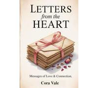 LETTERS from the HEART: Messages of Love & Connection (The Ultimate Gift Book Collection)