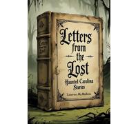 Letters From the Lost: Haunted Carolina Stories